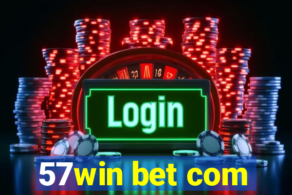 57win bet com